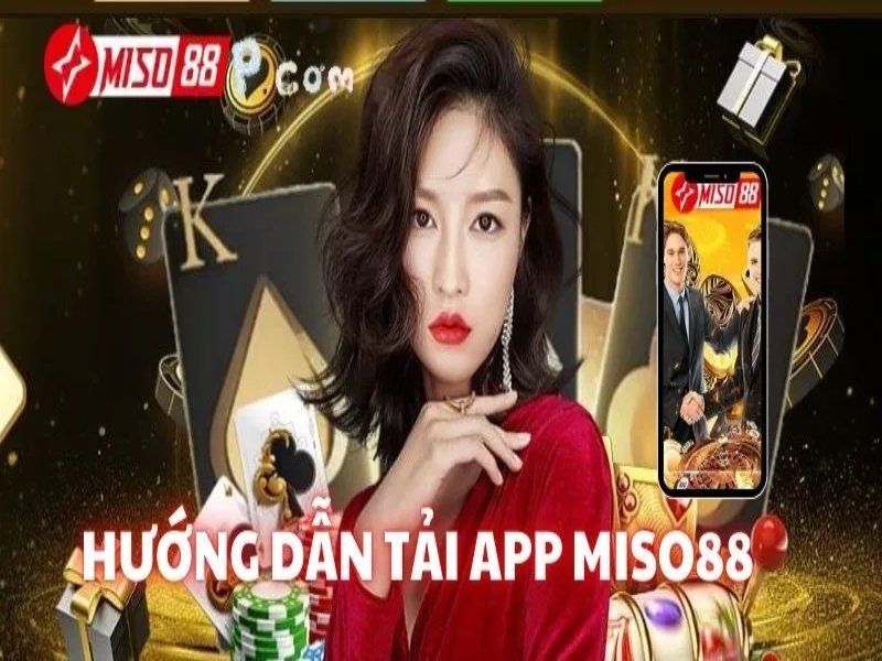 Cách Tải APP Miso88 chi tiết nhất dành cho anh em