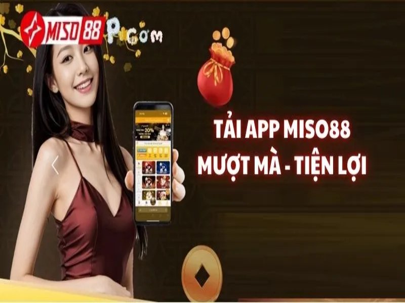 Tải app Miso88 để trải nghiệm thế giới cá cược đỉnh cao